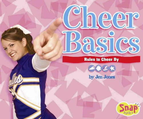 Cheer Basics: Rules To Cheer By (Snap Books: Cheerleading Series)
