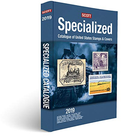 Scott Specialized Catalogue of United States Stamps & Covers 2019: Confederate States, Canal Zone, Danish West Indies, Guam, Hawaii, United Nations