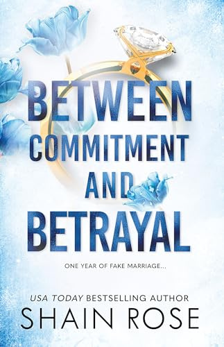 BETWEEN COMMITMENT AND BETRAYAL: a dark, fake-dating romance from the Tiktok sensation and USA Today bestselling author: 1