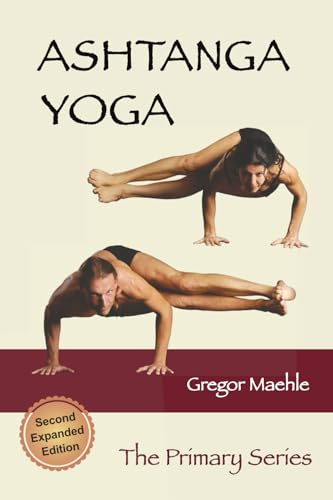 Ashtanga Yoga The Primary Series: 2nd Expanded Edition
