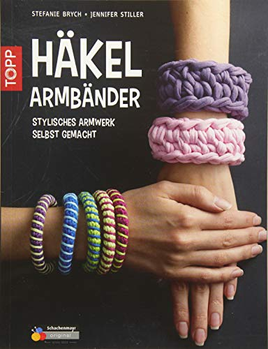 Häkelarmbänder: stylisches Armwerk selbst gemacht (kreativ.kompakt.)