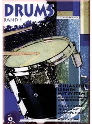 Drums, m. je 2 CD-Audio, Bd.1, Mehr als 2000 Übungen mit Grooves & Fills, m. 2 CD-Audio: Schlagzeug lernen mit System. Band 1. Schlagzeug. (Drums. Schlagzeug lernen mit System!)
