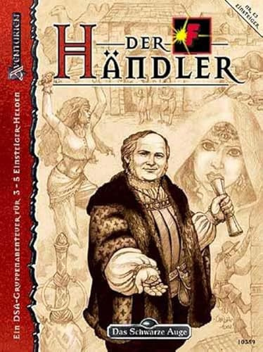 Der Händler - Spielsteinkampagne 3/4: Ein DSA-Gruppenabenteuer für 3-5 Einsteiger-Helden (Das Schwarze Auge: Aventurien)
