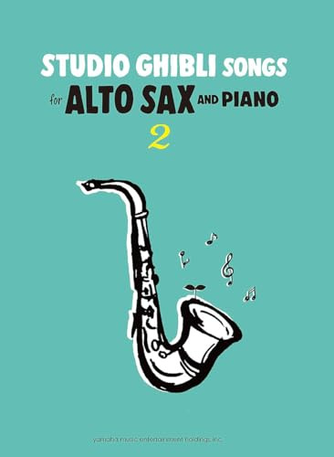 Studio Ghibli Songs for Alto Sax and Piano Vol.2/English Version: アルトサックスで吹く スタジオジブリ作品集 2(英語版)