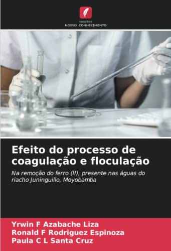 Efeito do processo de coagulação e floculação: Na remoção do ferro (II), presente nas águas do riacho Juninguillo, Moyobamba