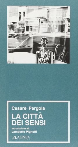 La città dei sensi (Saggi e documenti)