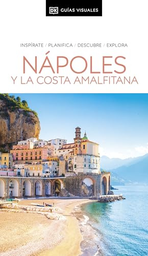 Nápoles y la Costa Amalfitana (Guías Visuales): Inspirate, planifica, descubre, explora (Guías de viaje)