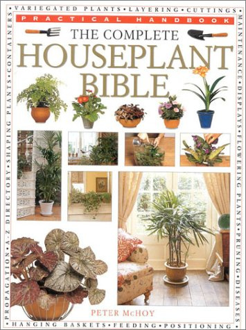 The Complete Houseplant Bible