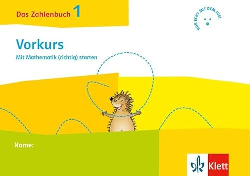 Das Zahlenbuch 1. Mit Mathematik (richtig) starten: Igel-Übungsheft Vorkurs Klasse 1