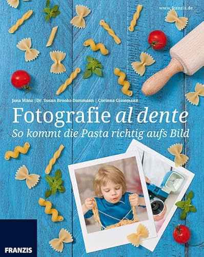 So kommt die Pasta richtig aufs Bild!: Fotografie al dente