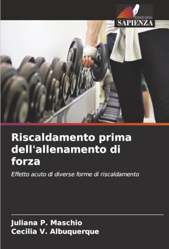 Riscaldamento prima dell'allenamento di forza: Effetto acuto di diverse forme di riscaldamento