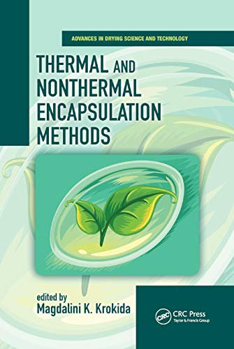 Thermal and Nonthermal Encapsulation Methods (Advances in Drying Science and Technology)