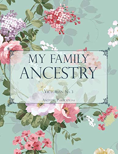My Family Ancestry: Victorian No. 3