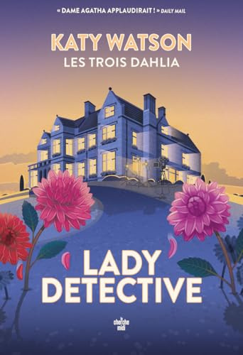 Les Trois Dahlia 2 : Lady Detective (02)