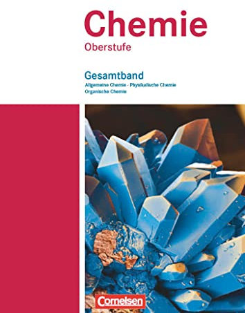 Chemie Oberstufe - Westliche Bundesländer: Allgemeine Chemie, Physikalische Chemie und Organische Chemie - Schulbuch - Gesamtband