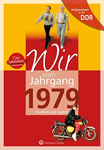 Aufgewachsen in der DDR - Wir vom Jahrgang 1979 - Kindheit und Jugend - Geschenkbuch zum 47. Geburtstag - Jahrgangsbuch mit Geschichten, Fotos und Erinnerungen mitten aus dem Alltag