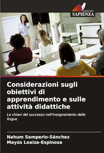 Considerazioni sugli obiettivi di apprendimento e sulle attività didattiche: Le chiavi del successo nell'insegnamento delle lingue