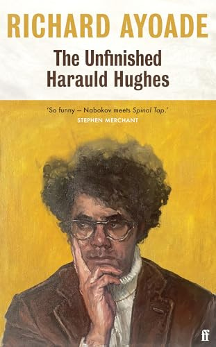 The Unfinished Harauld Hughes: Shortlisted for the Bollinger Everyman Wodehouse Prize for Comic Fiction