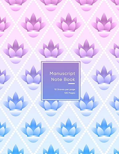 Manuscript Note Book: Blank music lined paper book for musicians, songwriters and composers | 10 staves per sheet | Pink and purple flower pattern for teenage girls