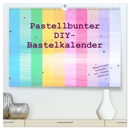 Pastellbunter DIY-Bastelkalender (hochwertiger Premium Wandkalender 2026 DIN A2 quer), Kunstdruck in Hochglanz: Hochwertiger Do-it-yourself-Kalender ... - für Kinder und Erwachsene (CALVENDO Hobbys)