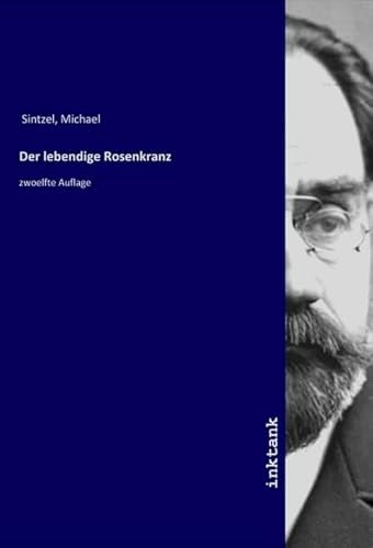 Der lebendige Rosenkranz: zwoelfte Auflage
