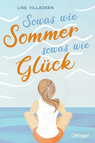 Sowas wie Sommer, sowas wie Glück: Berührender Coming-of-Age-Roman über Angststörungen