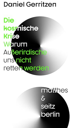 Die kosmische Krise: Warum Außerirdische uns nicht retten werden