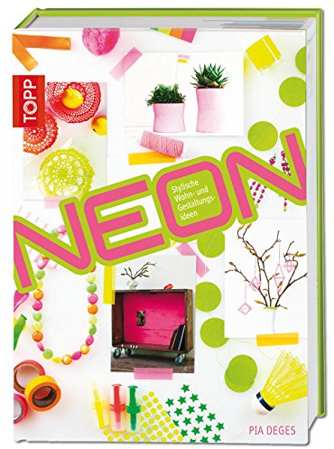 Neon: Stylische Wohn- und Gestaltungsideen