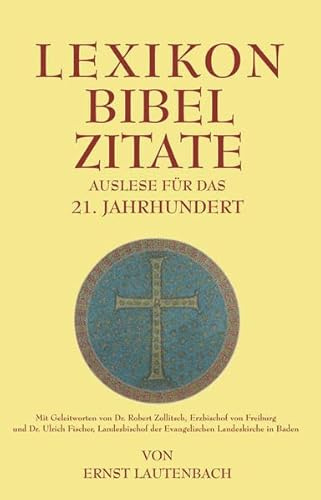 Lexikon Bibel Zitate: Auslese für das 21. Jahrhundert