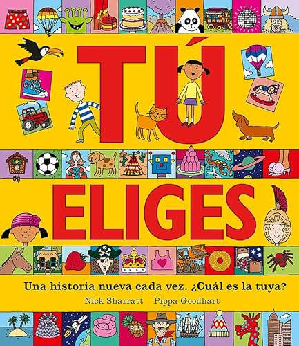 Tú eliges - Una historia nueva cada vez. ¿Cuál es la tuya? (Serres)