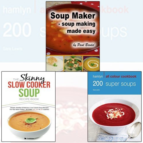 Soup Maker - Soup Making Made Easy 3 Books Bundle Collection With The Perfect Gift Journal (The Skinny Slow Cooker Soup Recipe Book,200 Super Soups - Hamlyn All Colour Cookbook)