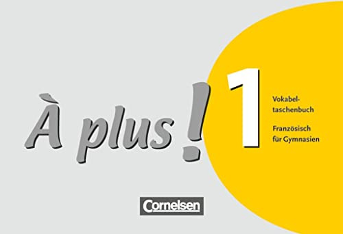 À plus ! - Französisch als 1. und 2. Fremdsprache - Ausgabe 2004 - Band 1: Vokabeltaschenbuch