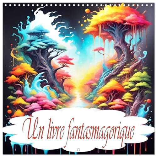 Un livre fantasmagorique (Calendrier mural carré 2026 30x30 cm) Calendrier double avec une page pour vos prises de notes: Une année entière de nature colorée.