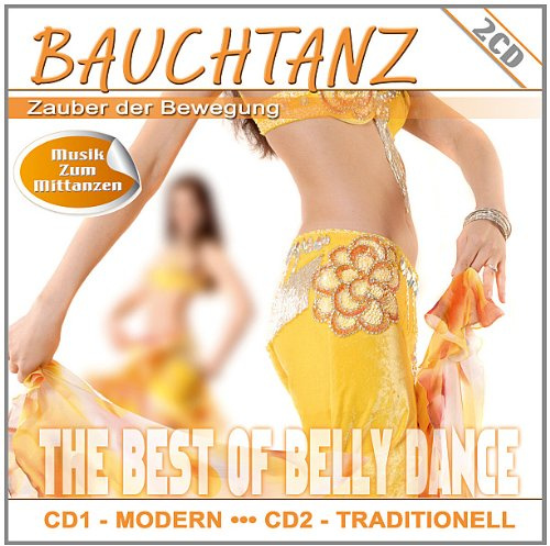 Bauchtanz - Zauber der Bewegung - Best of Belly Dance - Musik zum Mittanzen 1 Modern 2 Traditionell Bauchtanzen