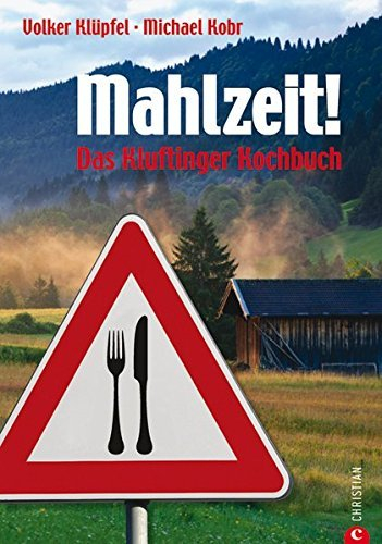 Mahlzeit! - Das Kluftinger Allgäu Kochbuch von Volker Klüpfel (30. Juni 2014) Gebundene Ausgabe