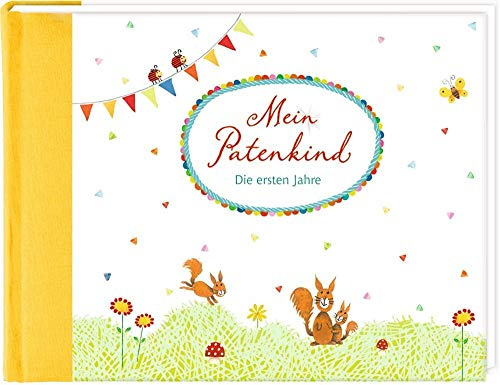 Eintragalbum - Mein Patenkind: Die ersten Jahre