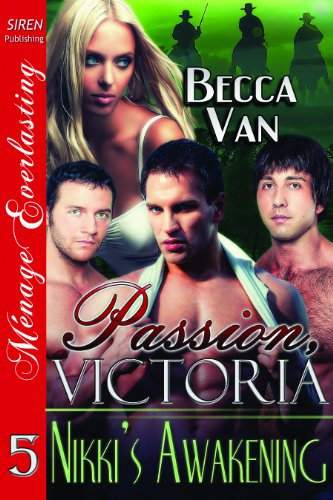 Passion, Victoria 5: Nikki's Awakening (Siren Publishing Menage Everlasting) (English Edition)