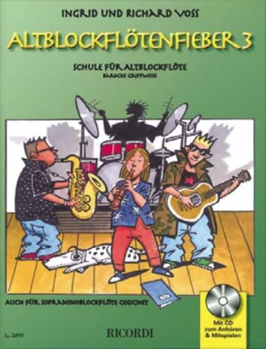 Altblockflötenfieber, m. Audio-CD.Bd.3: Schule für Altblockflöte. Barocke Griffweise. Auch für Sopraninoblockflöte geeignet
