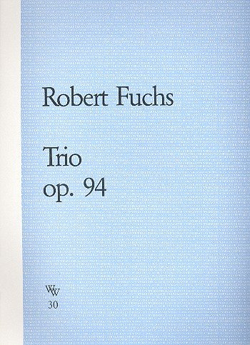 FUCHS R. - Trio Op. 94 en La Mayor para Violin, Viola y Violoncello (Partes)