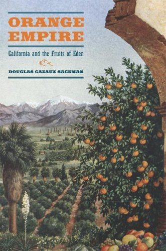 Orange Empire: California and the Fruits of Eden (English Edition)