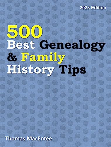 500 Best Genealogy & Family History Tips (2023 Edition)