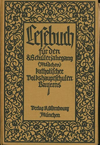 Lesebuch für den 8. Schülerjahrgang (Mädchen) katholischer Volkshauptschulen Bayerns,Bearbeitet und herausgegeben von Franziska Ziegler u.a.; mit Scherenschnitten von Jo Franziß,
