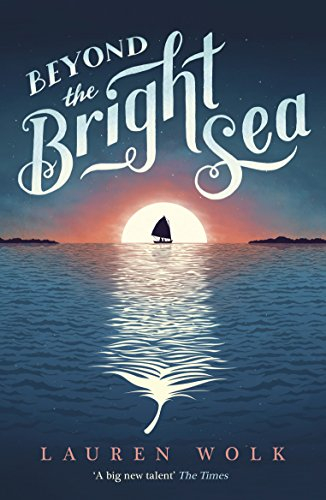 Beyond the Bright Sea (English Edition)