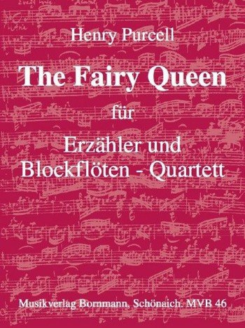 The Fairy Queen: für Blockflöten-Quartett (AATB), Sprecher