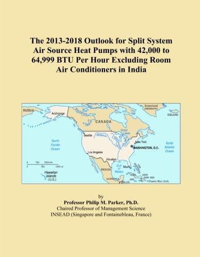 The 2013-2018 Outlook for Split System Air Source Heat Pumps with 42,000 to 64,999 BTU Per Hour Excluding Room Air Conditioners in India