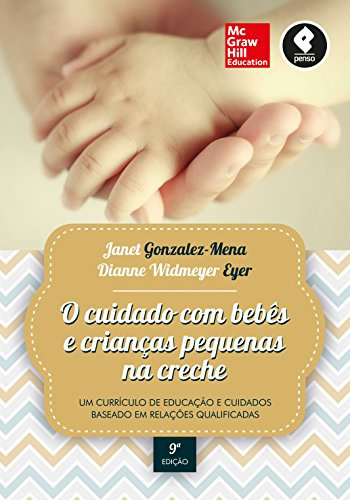 O Cuidado com Bebês e Crianças Pequenas na Creche: Um Currículo de Educação e Cuidados Baseado em Relações Qualificadas (Portuguese Edition)