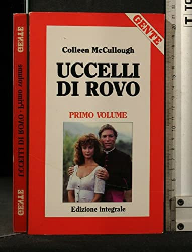 UCCELLI DI ROVO. Vol 1. Colleen McCullough. Gente.