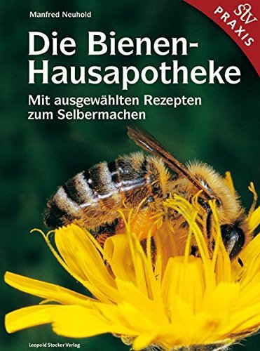 Die Bienen-Hausapotheke: 100 ausgew??hlte Rezepte zum Selbermachen by Manfred Neuhold (2006-10-06)