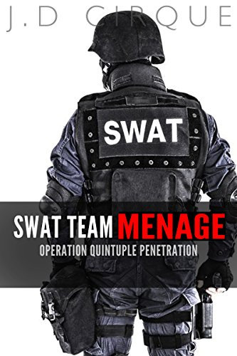 SWAT Team Menage (Taboo Police Erotica): Operation Quintuple Penetration (Men In Uniform Book 4) (English Edition)