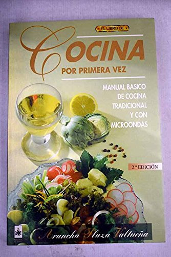 Cocina por primera vez. Manual básico de cocina tradicional y con microondas....